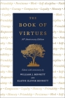 The Book of Virtues: 30th Anniversary Edition By William J. Bennett, Elayne Glover Bennett Cover Image