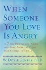 When Someone You Love Is Angry: A 7-Step Program for Dealing with Toxic Anger and Taking Back Control of Your Life Cover Image