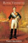 Royal Vendetta: The crown of Spain 1829-1965 Cover Image