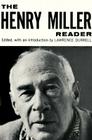 The Henry Miller Reader By Henry Miller, Lawrence Durrell (Editor) Cover Image