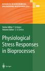 Physiological Stress Responses in Bioprocesses (Advances in Biochemical Engineering & Biotechnology #89) By Sven-Olof Enfors (Editor) Cover Image
