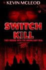 Switch Kill: They messed with the wrong Navy SEAL By Kevin Aston McLeod Cover Image