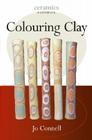 Coloring Clay (Ceramics Handbooks) By Jo Connell Cover Image