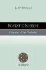 Ecstatic Speech: Expressions of True Nonduality By Jason Shulman Cover Image