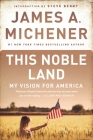 This Noble Land: My Vision for America By James A. Michener, Steve Berry (Introduction by) Cover Image