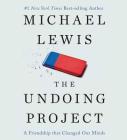 The Undoing Project: A Friendship that Changed Our Minds By Michael Lewis, Dennis Boutsikaris (Read by) Cover Image