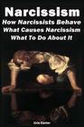 Narcissism: How Narcissists Behave. What Causes Narcissism And What To Do About It By Cris Carter Cover Image