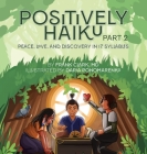 Positively Haiku, Part 2: Peace, love, and discovery in 17 syllables Cover Image