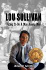 Lou Sullivan: Daring To Be a Man Among Men Cover Image