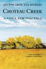 Choteau Creek: A Sioux Reminiscence Cover Image