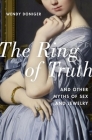 The Ring of Truth: And Other Myths of Sex and Jewelry Cover Image