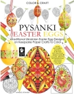Color and Craft Pysanki Easter Eggs: Traditional Ukrainian Easter Egg Designs on Keepsake Paper Crafts to Color By Anneke Lipsanen Cover Image