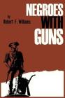 Negroes with Guns By Robert F. Williams, Jr. King, Martin Luther, Truman Nelson Cover Image