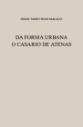 Da Forma Urbana: O Casario de Atenas By Alice Foz (Editor), Jonas Tadeu Silva Malaco Cover Image