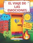 El Viaje de Las Emociones Aprende Las Emociones Que Tienes: Entra En La Tierra de Colores By Familyart Cover Image