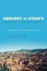 Geology of Utah's Mountains, Peaks, and Plateaus: Including descriptions of cliffs, valleys, and climate history By William T. Parry Cover Image