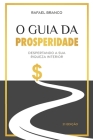 O Guia da Prosperidade: Despertando a sua riqueza interior By Rafael Branco Cover Image