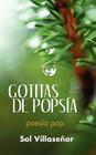 Gotitas de Popsia: Poesia Pop By Sol Villase or Cover Image