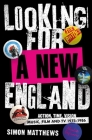 Looking for a New England: Action, Time, Vision: Music, Film and TV 1975 - 1986 Cover Image