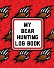 My Bear Hunting Log Book: For Men Camping Hiking Prepper's Enthusiast Gamekeeper By Patricia Larson Cover Image