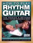 How to Play Rhythm Guitar: The Basics and Beyond (Guitar Player Musician's Library) By Richard Johnston Cover Image