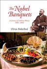 Nobel Banquets, The: A Century of Culinary History (1901-2001) By Ulrica Soderlind, Michael Knight (Translator) Cover Image