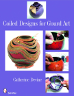 Coiled Designs for Gourd Art By Catherine Devine Cover Image