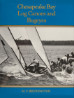 Chesapeake Bay Log Canoes and Bugeyes By M. V. Brewington Cover Image