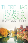 There Has to Be a Reason (WMU #1) By Kate McMurray Cover Image