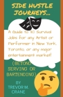 Side Hustle Journeys: A Guide to 30 Survival Jobs for any Artist or Performer in New York, Toronto, or any major entertainment market! Cover Image