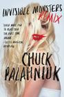 Invisible Monsters Remix By Chuck Palahniuk Cover Image