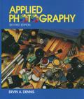 Applied Photography By Ervin A. Dennis Cover Image