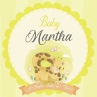 Baby Martha A Simple Book of Firsts: A Baby Book and the Perfect Keepsake Gift for All Your Precious First Year Memories and Milestones Cover Image
