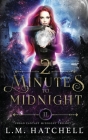 2 Minutes to Midnight (Midnight Trilogy #2) By L. M. Hatchell Cover Image