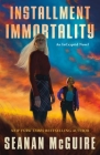 Installment Immortality (InCryptid #14) By Seanan McGuire Cover Image