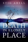 Death in a Lonely Place: A Novel By Stig Abell Cover Image