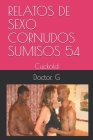 Relatos de Sexo Cornudos Sumisos 54: Cuckold Cover Image