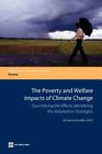 The Poverty and Welfare Impacts of Climate Change: Quantifying the Effects, Identifying the Adaptation Strategies By Emmanuel Skoufias Cover Image