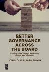 Better Governance Across the Board: Creating Value Through Reputation, People, and Processes Cover Image