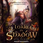 Cloaked in Shadow Lib/E By Shaun Grindell (Read by), Ben Alderson Cover Image