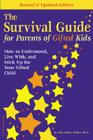 The Survival Guide for Parents of Gifted Kids: How to Understand, Live With, and Stick Up for Your Gifted Child By Sally Yahnke Walker, Ph.D. Cover Image
