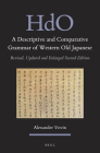 A Descriptive and Comparative Grammar of Western Old Japanese (2 Vols): Revised, Updated and Enlarged Second Edition (Handbook of Oriental Studies. Section 5 Japan #16) By Alexander Vovin Cover Image