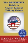 The DEFINITIVE Guide to Cogent Liberal Talking Points By Kamala Warren Cover Image