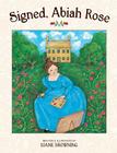 Signed, Abiah Rose By Diane Browning, Diane Browning (Illustrator) Cover Image