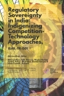 Regulatory Sovereignty in India: Indigenizing Competition-Technology Approaches, ISAIL-TR-001 Cover Image