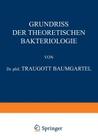 Grundriss Der Theoretischen Bakteriologie By Traugott Baumgärtel, Hans Curschmann (Editor), Franz Kramer (Editor) Cover Image