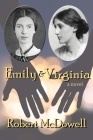 Emily & Virginia By Robert McDowell Cover Image
