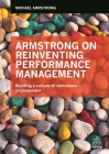 Armstrong on Reinventing Performance Management: Building a Culture of Continuous Improvement By Michael Armstrong Cover Image