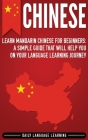 Chinese: Learn Mandarin Chinese for Beginners: A Simple Guide That Will Help You on Your Language Learning Journey By Daily Language Learning Cover Image