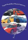 Top10 World Best Muscle Supercars: Pictures, Technical Data, Performance Specifications. By Roman Slepyan Cover Image